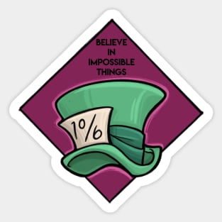 Believe in Impossible Things Sticker